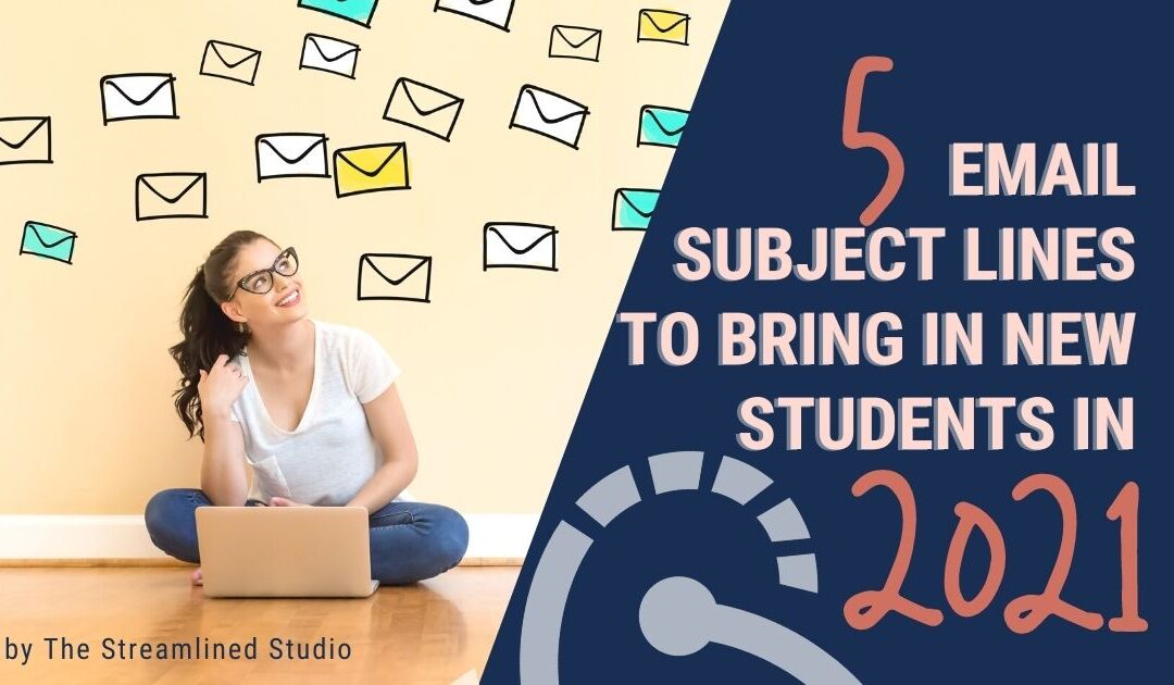 5 Email Subject Lines to Bring In New Students in 2021