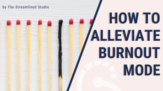How to Alleviate Burnout Mode