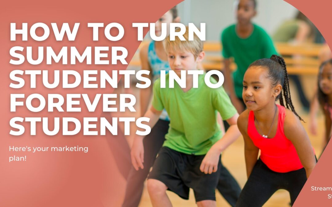 How To Turn Your Summer Students Into FOREVER Students